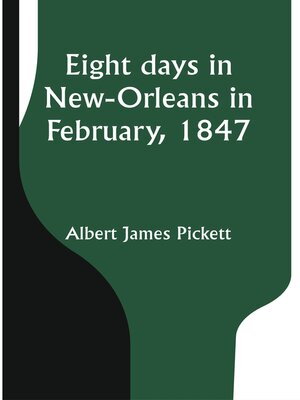 cover image of Eight Days In New-Orleans In February, 1847